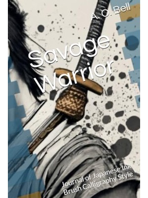 Ceylan Adam Savage Warrior: Günlük Of Japanese Ink Brush Calligraphy Style