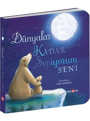 Beta Kids Dünyalar Kadar Seviyorum Seni