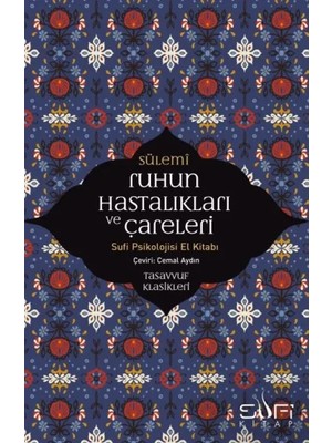 Sufi Kitap Ruhun Hastalıkları ve Çareleri - Sufi Si El Kitabı