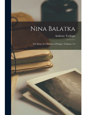 Step Kitap Nina Balatka: The Story Of A Maiden Of Prague, Volumes 1-2