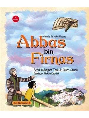 Marsilyan Ömer'le Bir Kutu Macera: Abbas Bin Firnas
