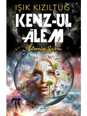 Şira Yayınları Kenz-Ul Alem - Alemin Sırrı