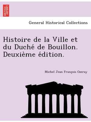 Step Kitap Histoire De La Ville Et Du Duché De Bouillon. Deuxième Édition.