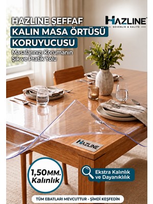 Hazline Şeffaf Masa Koruyucu Örtü 1,50 mm Kalın Pvc Mika Masa Örtüsü Su Geçirmez Çizilmelere Karşı Koruyucu