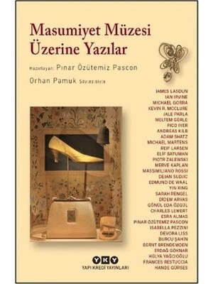 Lsk Masumiyet Müzesi Üzerine Yazılar - Orhan Pamuk Söyleşisiyle