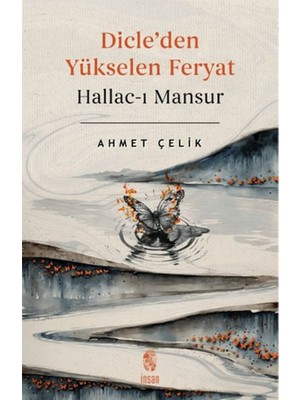 İnsan Yayınları Dicle'den Yükselen Feryat Hallac-I Mansur