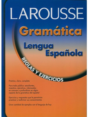Zemira Larousse Gramatica De La Lengua Espanola: Reglas Y Ejercicios/grammar For Spanish Speakers