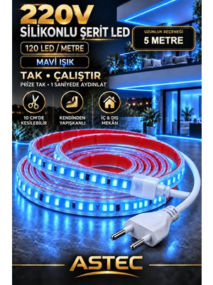 Astec Yapışkanlı 5 Metre Mavi 220V Silikonlu Şerit LED Yüksek Güç Tak Çalıştır Iç Dış Mekân Su Geçirmez