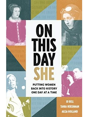 Str Store On This Day She: Putting Women Back Into History, One Day At A Time