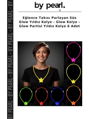 Eğlence Takısı Parlayan Süs Glow Yıldız Kolye - Glow Kolye - Glow Partisi Yıldız Kolye 6 Adet