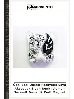 Özel Seri Objesi Hediyelik Eşya Aksesuar Siyah Renk Işlemeli Seramik Venedik Kedi Magnet