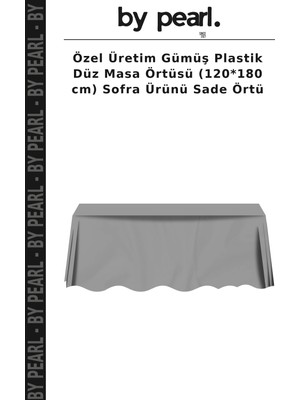 Özel Üretim Gümüş Plastik Düz Masa Örtüsü (120*180 Cm) Sofra Ürünü Sade Örtü