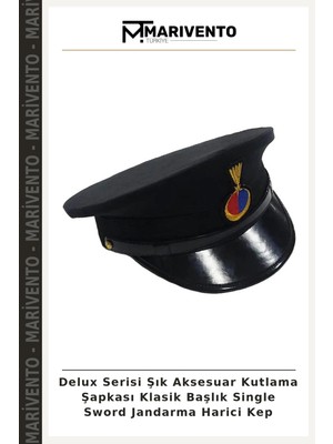 Delux Serisi Şık Aksesuar Kutlama Şapkası Klasik Başlık Single Sword Jandarma Harici Kep