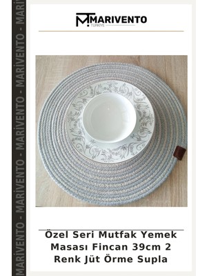 Özel Seri Mutfak Yemek Masası Fincan 39CM 2 Renk Jüt Örme Supla