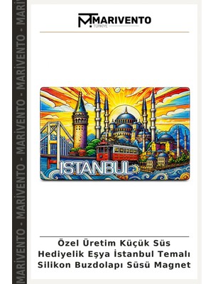 Özel Üretim Küçük Süs Hediyelik Eşya Istanbul Temalı Silikon Buzdolapı Süsü Magnet