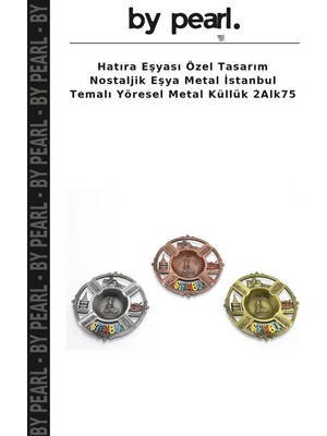 Hatıra Eşyası Özel Tasarım Nostaljik Eşya Metal Istanbul Temalı Yöresel Metal Küllük 2ALK75