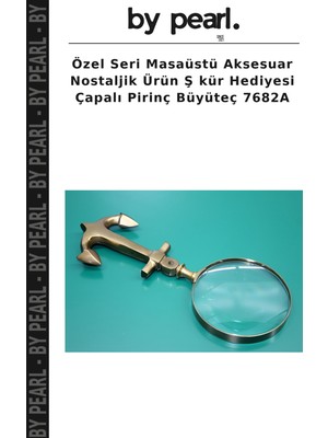 Özel Seri Masaüstü Aksesuar Nostaljik Ürün Ş Kür Hediyesi Çapalı Pirinç Büyüteç 7682A