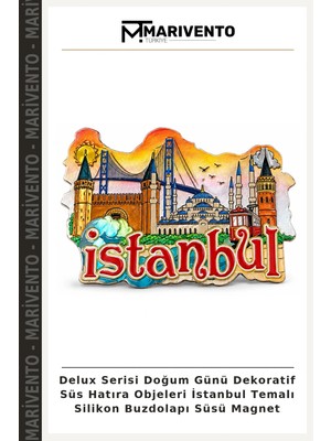 Delux Serisi Doğum Günü Dekoratif Süs Hatıra Objeleri Istanbul Temalı Silikon Buzdolapı Süsü Magnet