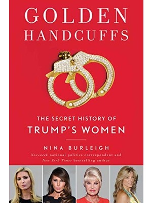Str Store Golden Handcuffs: The Secret History Of Trump's Women