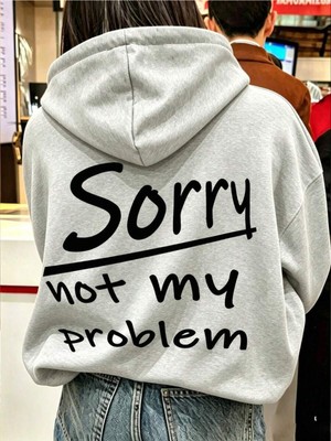 Hai Collection Haı Collectıon Sorry Not My Problem Baskılı Gri Oversize Kapüşonlu Sweatshirt Unisex Hoodie