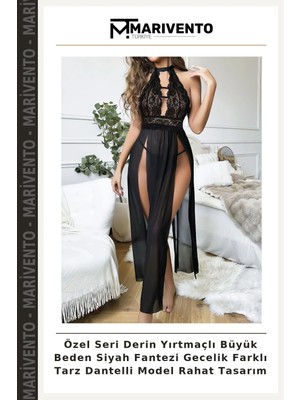 Marivento Özel Seri Derin Yırtmaçlı Büyük Beden Siyah Fantezi Gecelik Farklı Tarz Dantelli Model Rahat Tasarım
