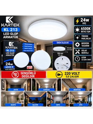 Kartek Kl 213 24W LED Glop Armatür 35 cm 6500K Beyaz Işık 220V Sıva Üstü Yuvarlak Tavan Armatürü Sensörsüz