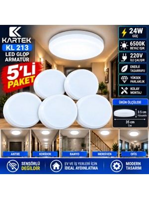 5'li Paket Kartek Kl 213 24W LED Glop Armatür 35 cm 6500K Beyaz Işık 220V Sensörsüz Sıva Üstü Yuvarlak Tavan Lambası