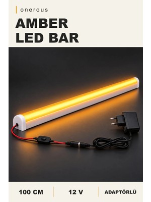 Onerous 100 cm 12V Amber LED Bar, Anahtarlı, Adaptörlü, Yapışkanlı, Tezgah Altı Aydınlatma
