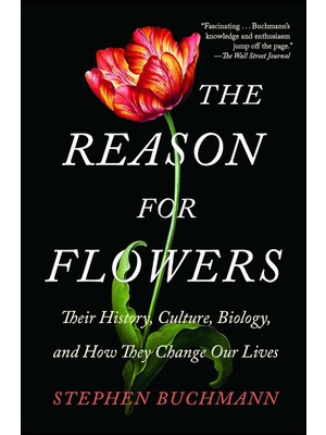 Str Store The Reason For Flowers: Their History, Culture, Biology, And How They Change Our Lives