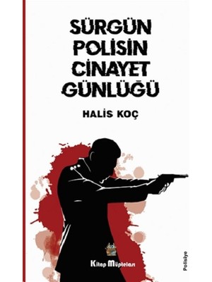 Kitap Müptelası Yayınları Sürgün Polisin Cinayet Günlüğü