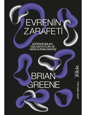 Evrenin Zarafeti: Süpersicimler, Gizli Boyutlar ve Nihai Kuram Anlayışı