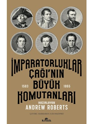 Imparatorluklar Çağı’nın Büyük Komutanları (1583-1865)