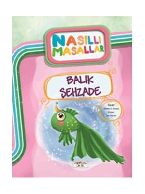 Yediveren Çocuk Balık Şehzade/ Nasıllı Masallar