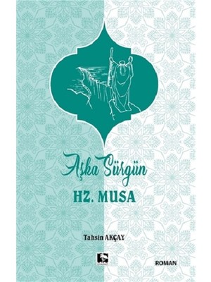 Çınaraltı Yayınları Aşka Sürgün Hz. Musa