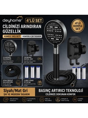 Deyhome 4'lü Slikon Tutamaçlı Set 6 Fonksiyonlu Filtreli Duş Başlığı + Yapışkanlı Mafsal + 3 Yedek Filtre – 150CM Örgülü Hortum-Basınç Artırıcı, Klor & Kireç Önleyici