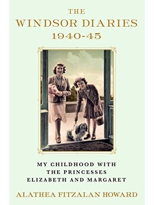 Str Store The Windsor Diaries: My Childhood With The Princesses Elizabeth And Margaret