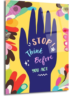 GLAZELLA Stop Think Before You Act Cam Tablo - Modern Motivasyon Sanatı