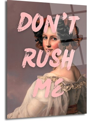 GLAZELLA Don't Rush Me Temalı Asi Ruhlu Klasik Portre Cam Tablo