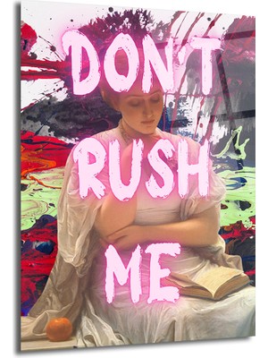 GLAZELLA Don't Rush Me Neon Mesajlı Modern Klasik Cam Tablo