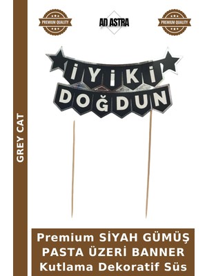 Grey Cat Premium Siyah Gümüş Pasta Üzeri Banner Kutlama Dekoratif Süs