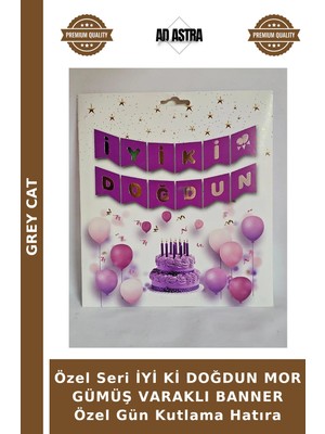 Grey Cat Özel Seri Iyi Ki Doğdun Mor Gümüş Varaklı Banner Özel Gün Kutlama Hatıra