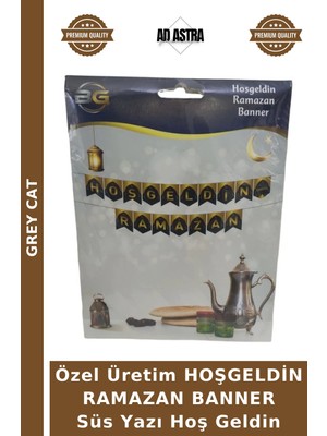 Grey Cat Özel Üretim Hoşgeldin Ramazan Banner Süs Yazı Hoş Geldin