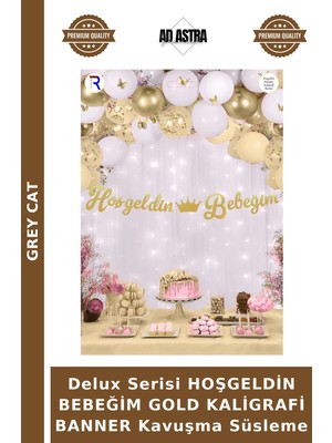 Grey Cat Delux Serisi Hoşgeldin Bebeğim Gold Kaligrafi Banner Kavuşma Süsleme