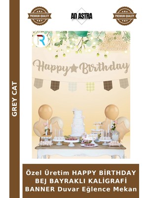 Grey Cat Özel Üretim Happy Birthday Bej Bayraklı Kaligrafi Banner Duvar Eğlence Mekan