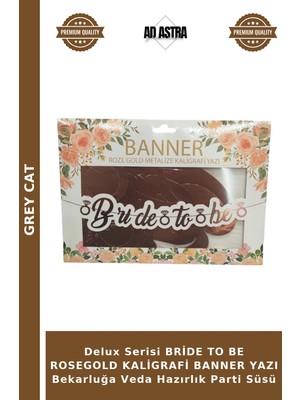 Grey Cat Delux Serisi Bride To Be Rosegold Kaligrafi Banner Yazı Bekarluğa Veda Hazırlık Parti Süsü