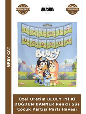 Grey Cat Özel Üretim Bluey Iyi Ki Doğdun Banner Renkli Süs Çocuk Partisi Parti Havası