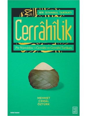 Marka Kolik Bir Istanbul Tarikatı - Cerrahilik: Pir Nureddin-I Cerrahi ve Cerrahi Tarikatı