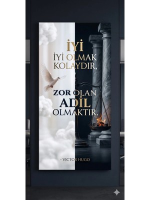 Gökçeoğlu Cam Tablo 40X60 cm Temperli Cam - Iyi Olmak Kolaydır Zor Olan Adil Olmaktır Avukat Hukuk Bürosu Tablo