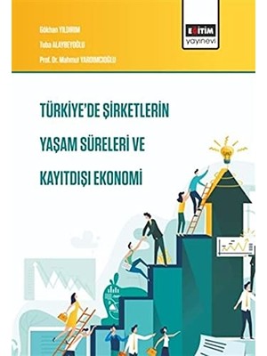 Die Grup Türkiye'de Şirketlerin Yaşam Süreleri ve Kayıtdışı (Kapak Değişebilir)
