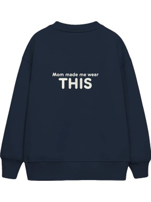The Lucid Lab Mom Made Me Wear This Çocuk Sweatshirt